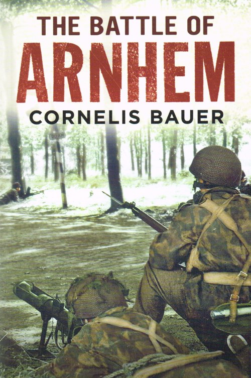 Image for THE BATTLE OF ARNHEM : THE BETRAYAL MYTH REFUTED
