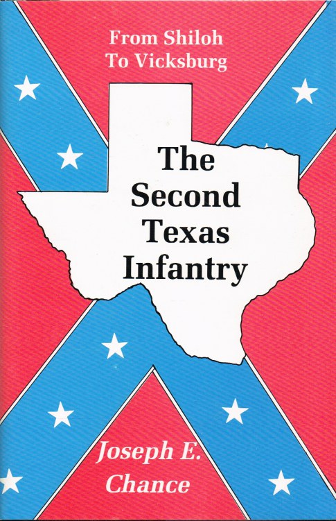 Image for THE SECOND TEXAS INFANTRY : FROM SHILOH TO VICKSBURG (SIGNED COPY)