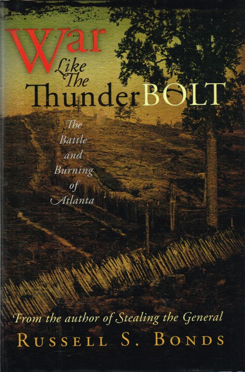 Image for WAR LIKE THE THUNDERBOLT : THE BATTLE AND BURNING OF ATLANTA