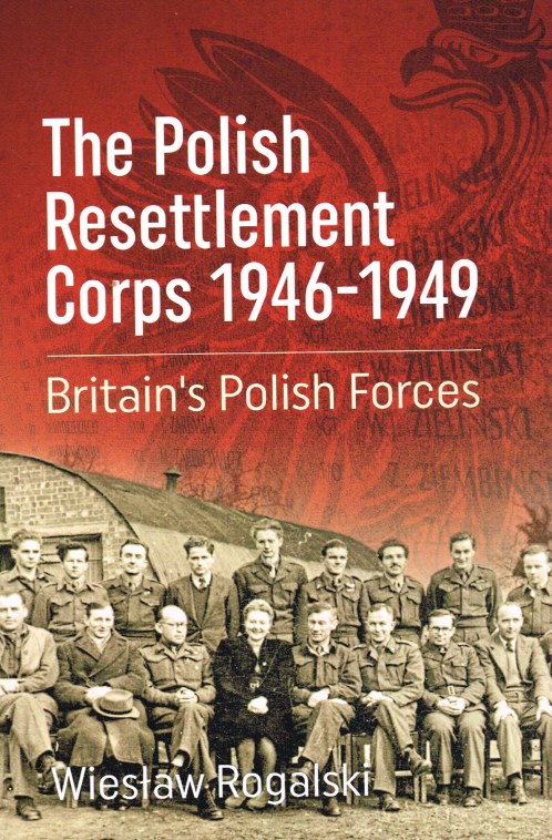 Image for THE POLISH RESETTLEMENT CORPS 1946 TO 1949 : BRITAIN'S POLISH FORCES