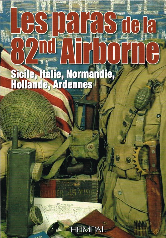 Image for LES PARAS DE LA 82ND AIRBORNE : SICILE, ITALIE, NORMANDIE, HOLLANDE, ARDENNES (FRENCH TEXT)