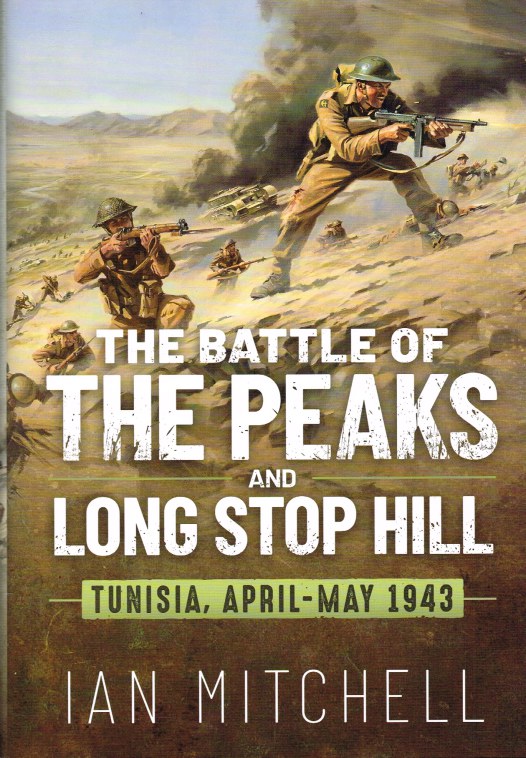 Image for THE BATTLE OF THE PEAKS AND LONG STOP HILL : TUNISIA, APRIL - MAY 1943