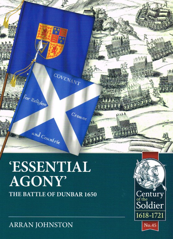 Image for ESSENTIAL AGONY : THE BATTLE OF DUNBAR 1650