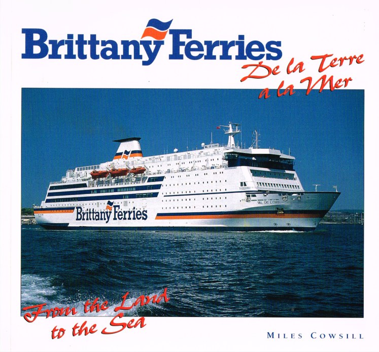 Image for BRITTANY FERRIES : FROM THE LAND TO THE SEA / DE LA TERRE A LA MER