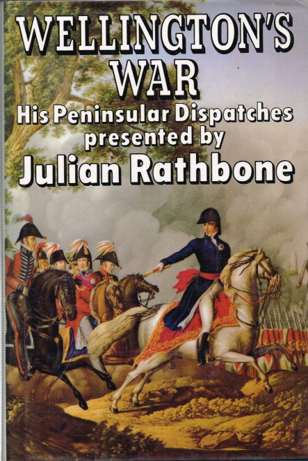Image for WELLINGTON'S WAR OR 'ATTY, THE LONG-NOSED BUGGER THAT LICKS THE FRENCH' : PENINSULAR DISPATCHES