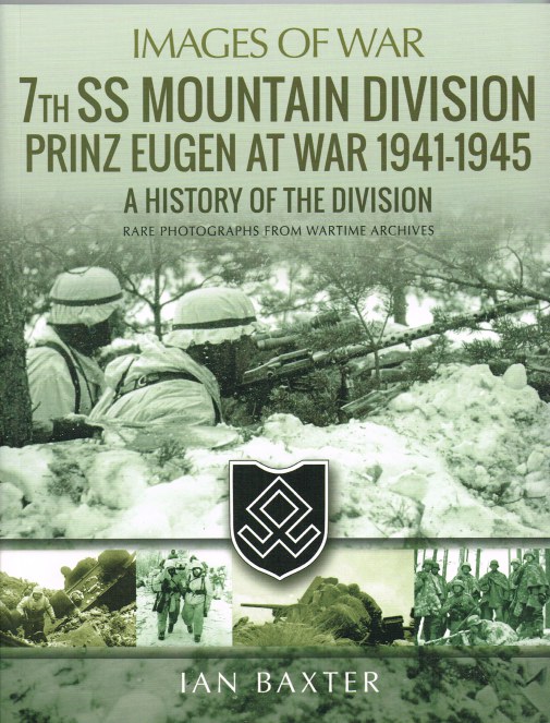 Image for IMAGES OF WAR: 7TH SS MOUNTAIN DIVISION PRINZ EUGEN AT WAR 1941-1945