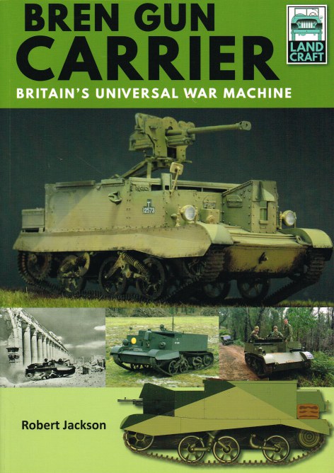 Image for LANDCRAFT 3: BREN GUN CARRIER : BRITAIN'S UNIVERSAL WAR MACHINE