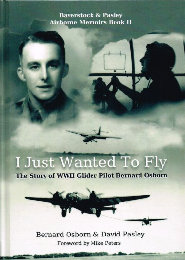 Image for I JUST WANTED TO FLY : THE STORY OF WWII GLIDER PILOT BERNARD OSBORN