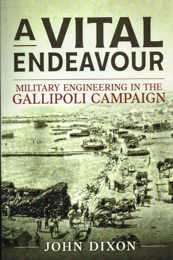 Image for A VITAL ENDEAVOUR : MILITARY ENGINEERING IN THE GALLIPOLI CAMPAIGN