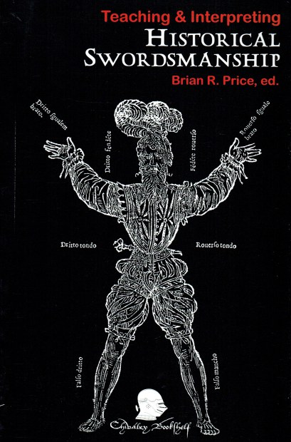 Image for TEACHING & INTERPRETING HISTORICAL SWORDSMANSHIP