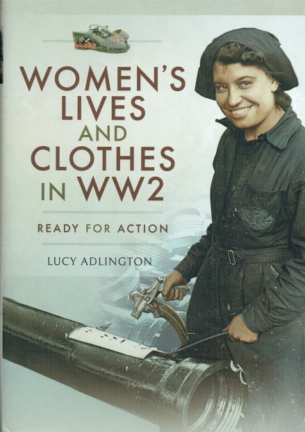 Image for WOMEN'S LIVES AND CLOTHES IN WW2 : READY FOR ACTION