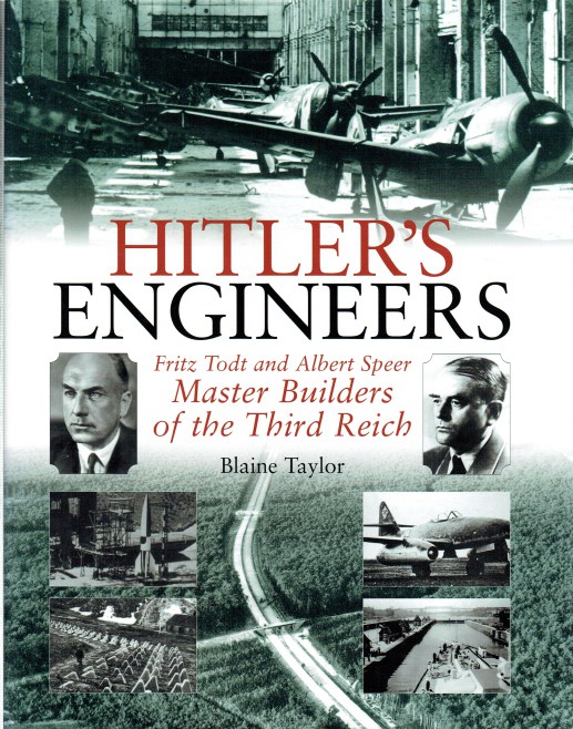 Image for HITLER'S ENGINEERS : FRITZ TODT AND ALBERT SPEER - MASTER BUILDERS OF THE THIRD REICH