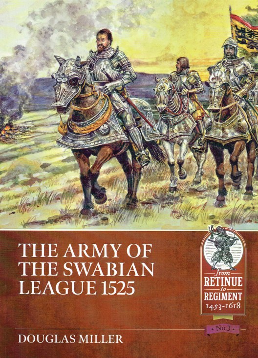 Image for THE ARMY OF THE SWABIAN LEAGUE 1525