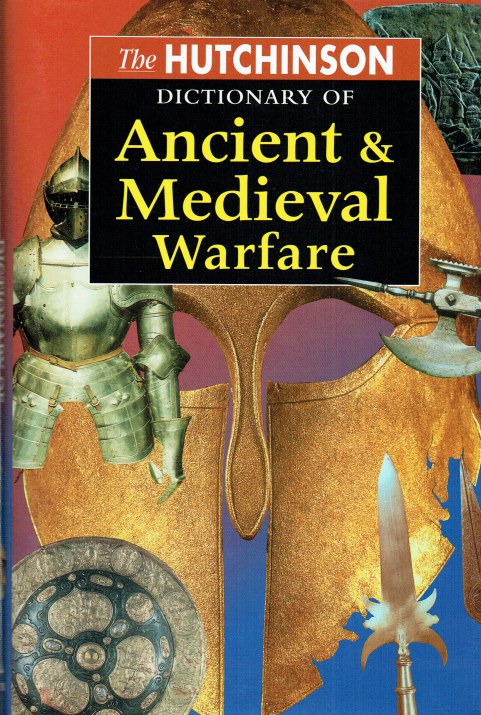 Image for THE HUTCHINSON DICTIONARY OF ANCIENT & MEDIEVAL WARFARE