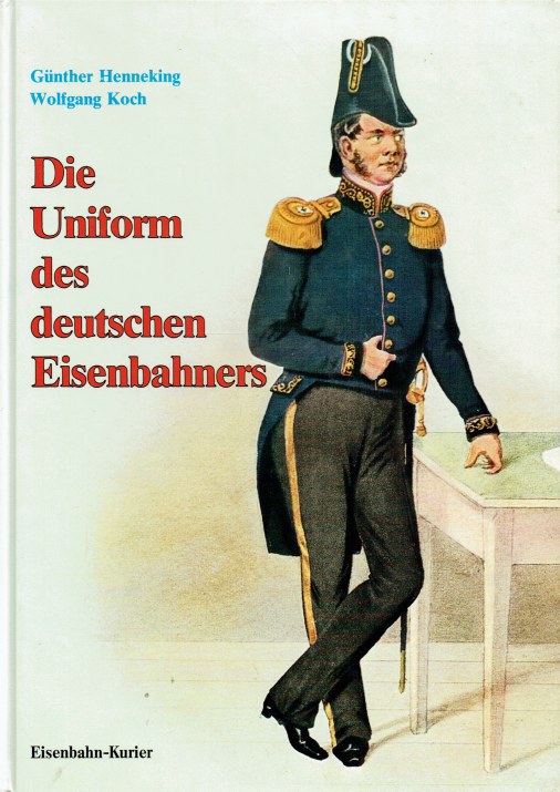 Image for DIE UNIFORM DES DEUTSCHEN EISENBAHNERS (GERMAN TEXT)