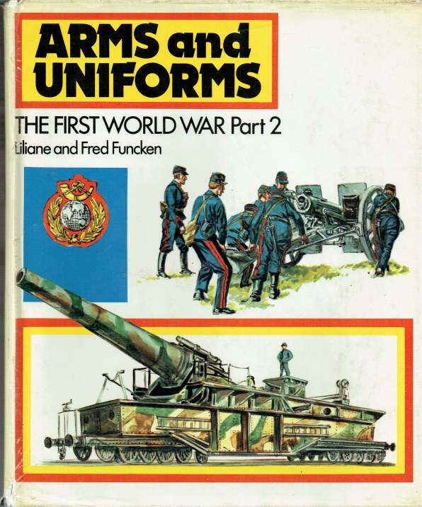 Image for ARMS AND UNIFORMS: THE FIRST WORLD WAR PART 2