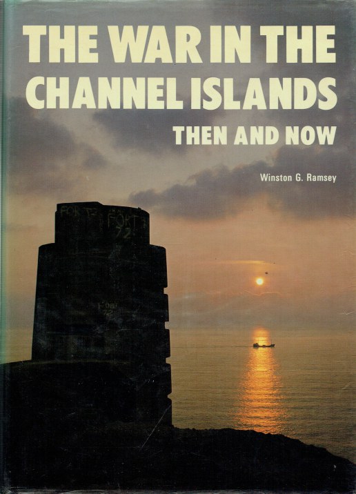 Image for THE WAR IN THE CHANNEL ISLANDS THEN AND NOW