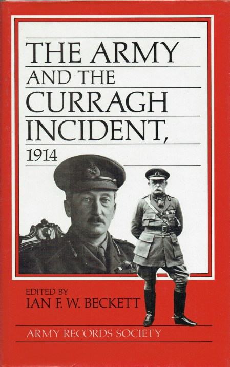 Image for THE ARMY AND THE CURRAGH INCIDENT, 1914