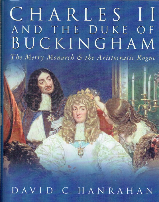 CHARLES II AND THE DUKE OF BUCKINGHAM THE MERRY MONARCH & THE