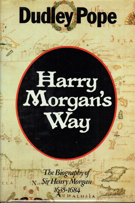 Image for HARRY MORGAN'S WAY : THE BIOGRAPHY OF SIR HENRY MORGAN 1635-1684