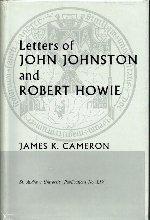 Image for LETTERS OF JOHN JOHNSTON C.1565-1611 AND ROBERT HOWIE C.1565-C.1645