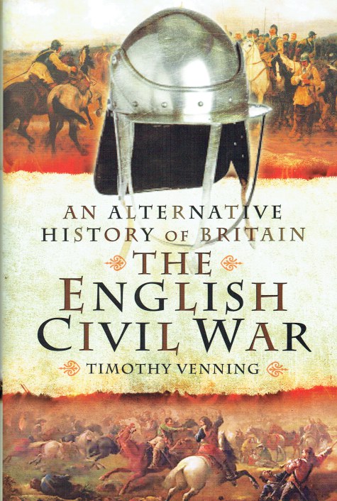 Image for AN ALTERNATIVE HISTORY OF BRITAIN : THE ENGLISH CIVIL WAR