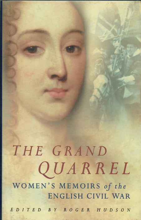 Image for THE GRAND QUARREL : WOMEN'S MEMOIRS OF THE ENGLISH CIVIL WAR
