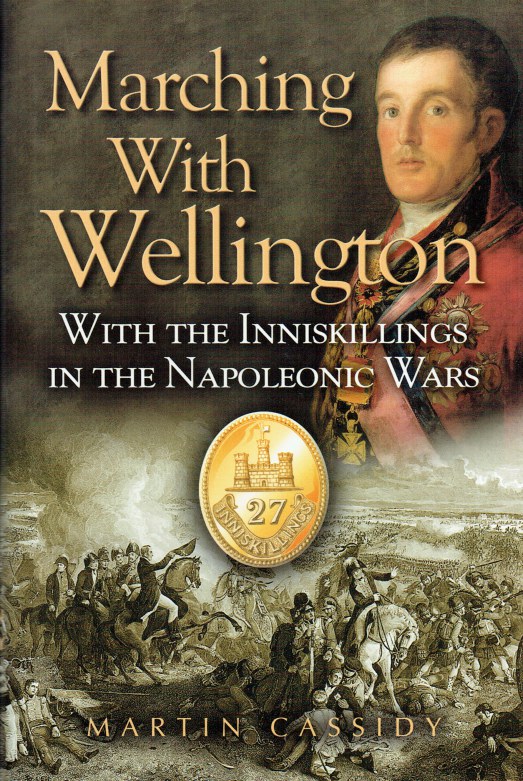 Image for MARCHING WITH WELLINGTON : WITH THE INNISKILLINGS IN THE NAPOLEONIC WARS