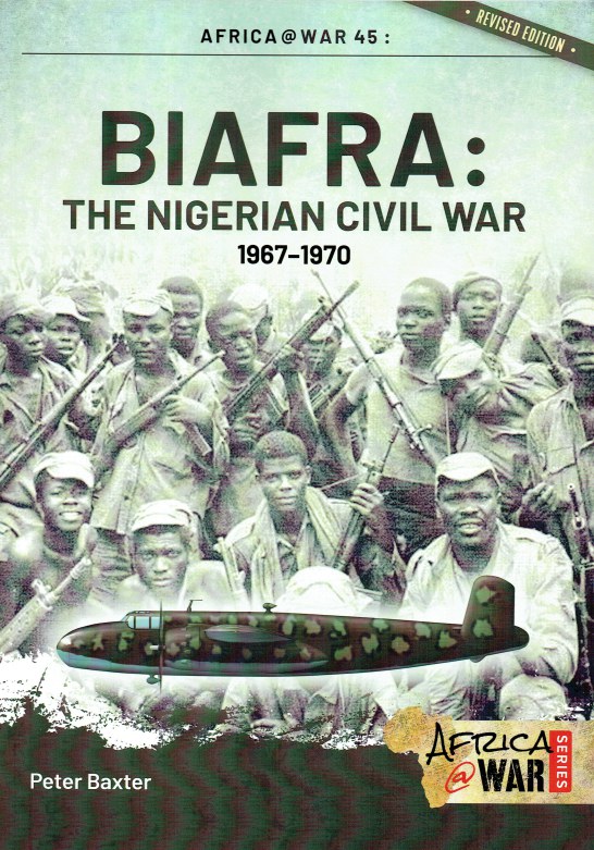 Image for BIAFRA: THE NIGERIAN CIVIL WAR, 1967-1970 (REVISED EDITION)