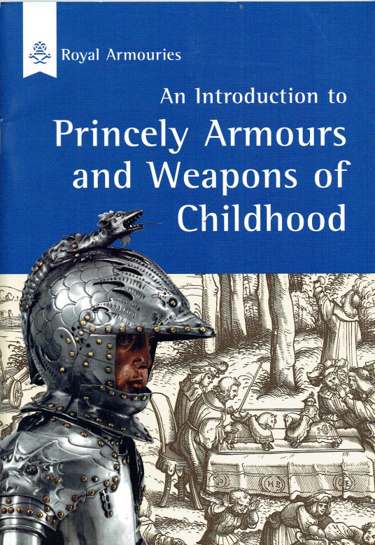 Image for AN INTRODUCTION TO PRINCELY ARMOURS AND WEAPONS OF CHILDHOOD