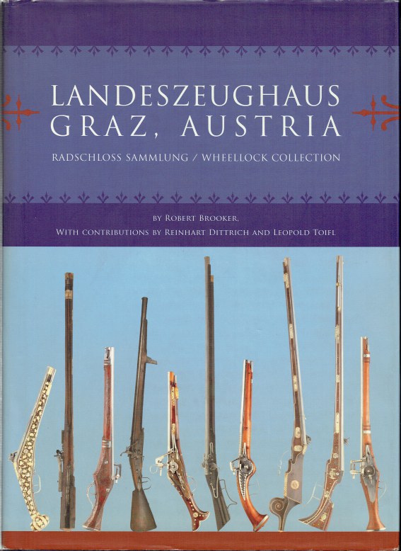 Image for LANDESZEUGHAUS GRAZ, AUSTRIA: RADSCHLOSS SAMMLUNG / WHEELLOCK COLLECTION