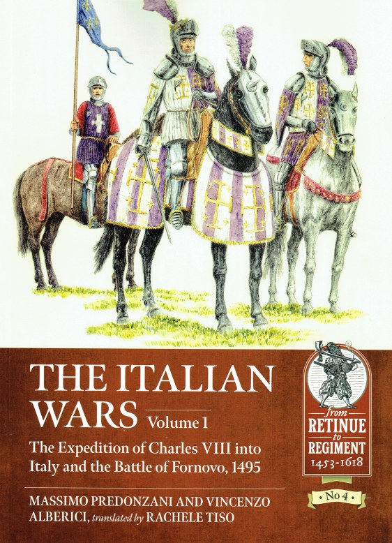 Image for THE ITALIAN WARS VOLUME 1: THE EXPEDITION OF CHARLES VIII INTO ITALY AND THE BATTLE OF FORNOVO, 1495