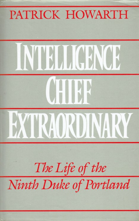 Image for INTELLIGENCE CHIEF EXTRAORDINARY : THE LIFE OF THE NINTH DUKE OF PORTLAND