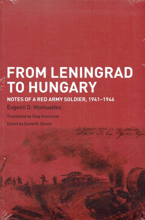 Image for FROM LENINGRAD TO HUNGARY : NOTES OF A RED ARMY SOLDIER 1941-1946