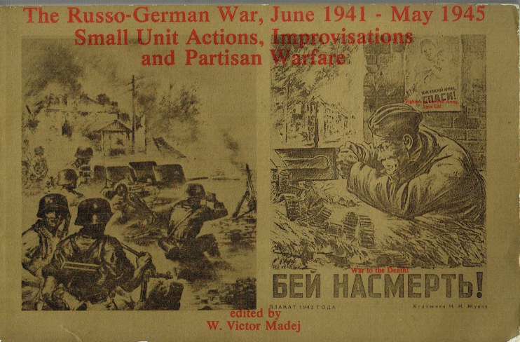 Image for THE RUSSO-GERMAN WAR, JUNE 1941 - MAY 1945 (SUPPLEMENT) SMALL UNIT ACTIONS, IMPROVISATIONS AND PARTISAN WARFARE
