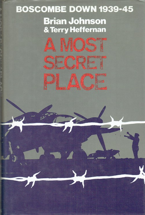 Image for BOSCOMBE DOWN 1939-45 : A MOST SECRET PLACE (SECOND REVISED EDITION)