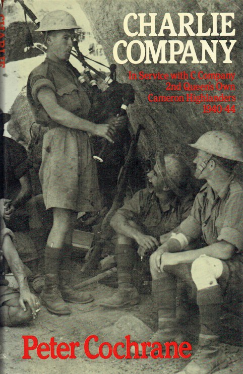 Image for CHARLIE COMPANY : IN SERVICE WITH C COMPANY 2ND QUEEN'S OWN CAMERON HIGHLANDERS 1940-44