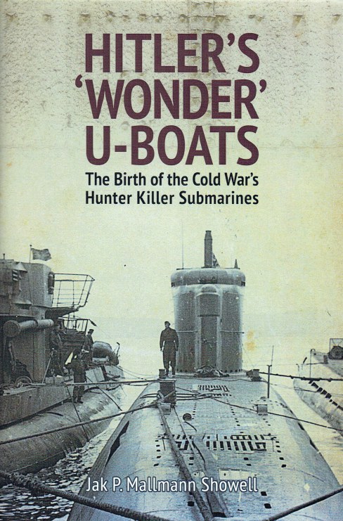 Image for HITLER'S WONDER U-BOATS : THE BIRTH OF THE COLD WAR'S HUNTER KILLER SUBMARINES