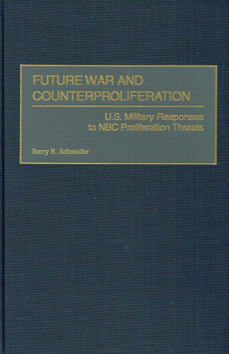 Image for FUTURE WAR AND COUNTERPROLIFERATION : US MILITARY RESPONSES TO NBC PROLIFERATION THREATS