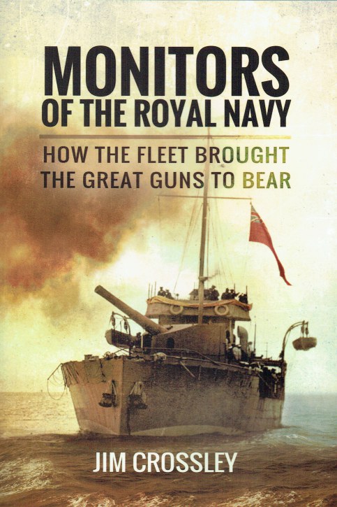 Image for MONITORS OF THE ROYAL NAVY : HOW THE FLEET BROUGHT THE GREAT GUNS TO BEAR