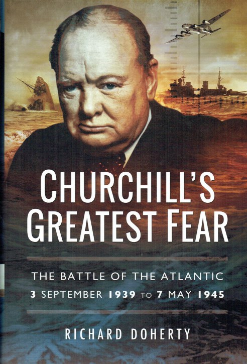 Image for CHURCHILL'S GREATEST FEAR : THE BATTLE OF THE ATLANTIC 3 SEPTEMBER 1939 TO 7 MAY 1945