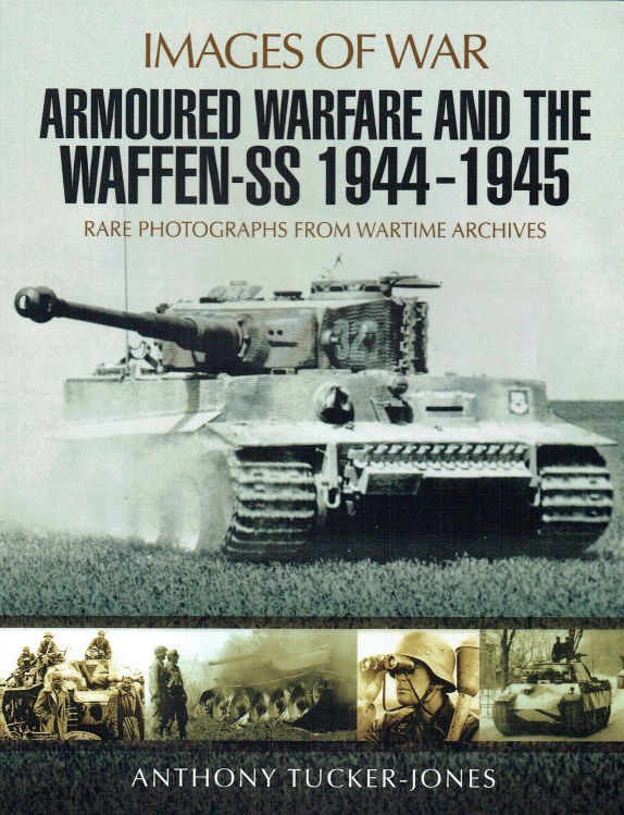 Image for IMAGES OF WAR: ARMOURED WARFARE AND THE WAFFEN-SS 1944-1945