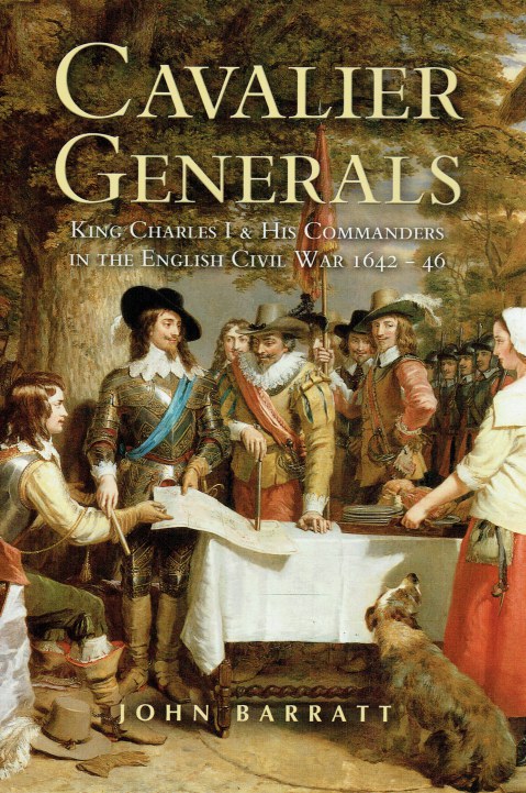Image for CAVALIER GENERALS : KING CHARLES I AND HIS COMMANDERS IN THE ENGLISH CIVIL WAR 1642-46