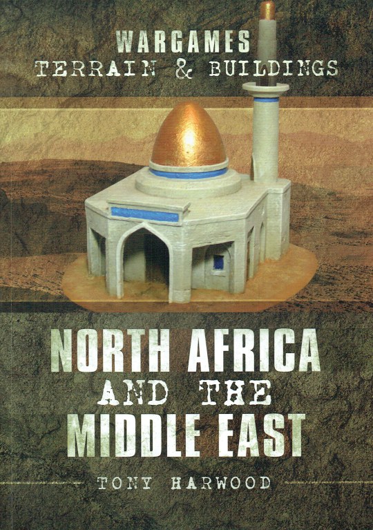 Image for WARGAMES TERRAIN & BUILDINGS : NORTH AFRICA AND THE MIDDLE EAST