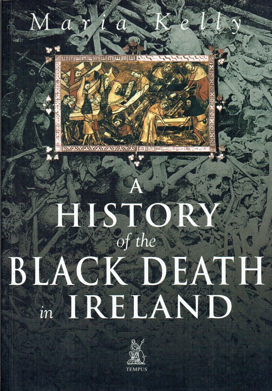 Image for A HISTORY OF THE BLACK DEATH IN IRELAND
