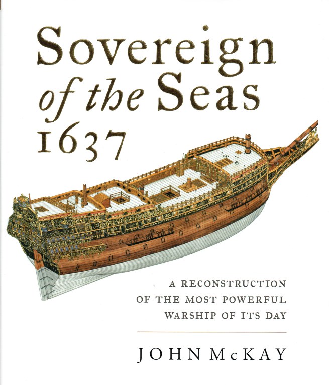 Image for SOVEREIGN OF THE SEAS 1637 : A RECONSTRUCTION OF THE MOST POWERFUL WARSHIP OF ITS DAY