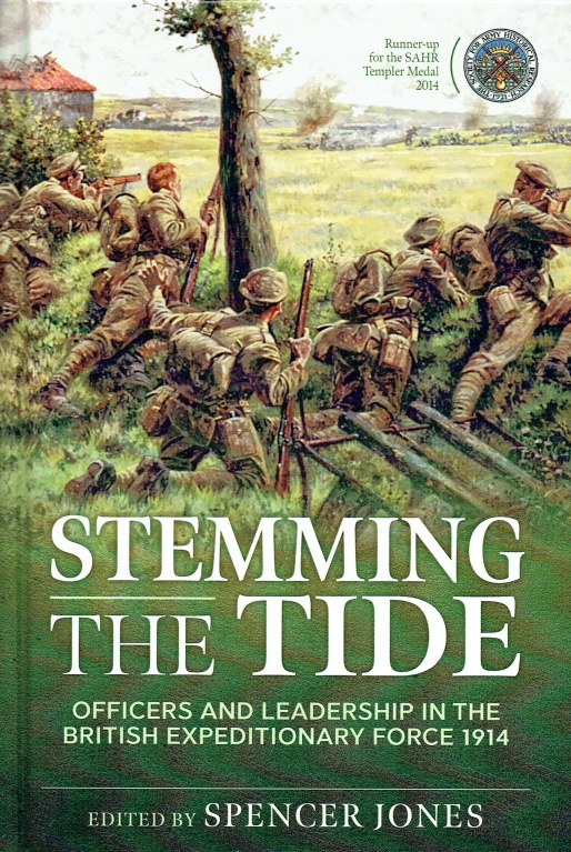 Image for STEMMING THE TIDE : OFFICERS AND LEADERSHIP IN THE BRITISH EXPEDITIONARY FORCE 1914