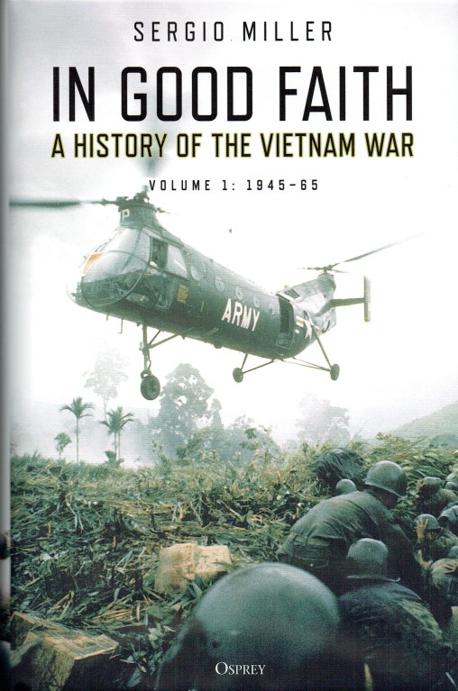 Image for IN GOOD FAITH : A HISTORY OF THE VIETNAM WAR VOLUME 1: 1945-65