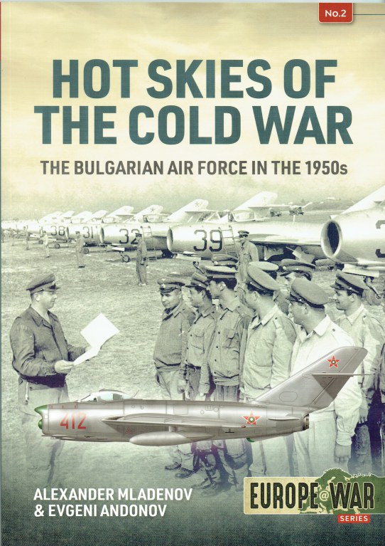 Image for HOT SKIES OF THE COLD WAR : THE BULGARIAN AIR FORCE IN THE 1950S