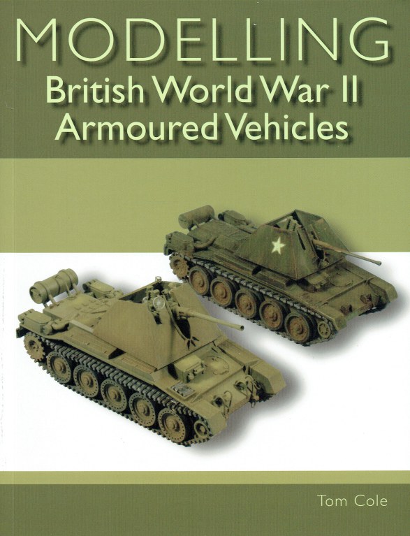 Image for MODELLING BRITISH WORLD WAR II ARMOURED VEHICLES